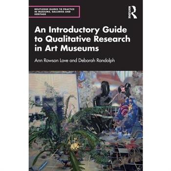 An Introductory Guide to Qualitative Research in Art Museums