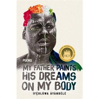 My Father Paints His Dreams on My Body