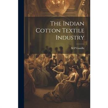 The Indian Cotton Textile Industry