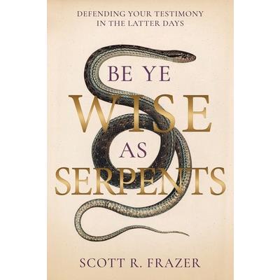 Be Ye Wise as Serpents