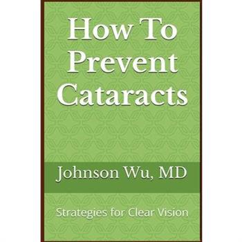 How To Prevent Cataracts