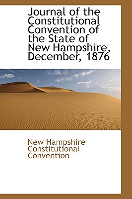 Journal of the Constitutional Convention of the State of New Hampshire, December, 1876