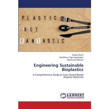 Engineering Sustainable Bioplastics