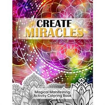 Create Miracles Magical Manifestation Coloring Book