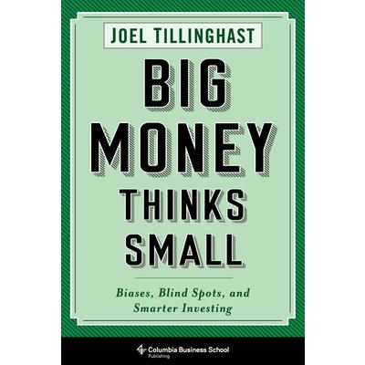 Big Money Thinks Small