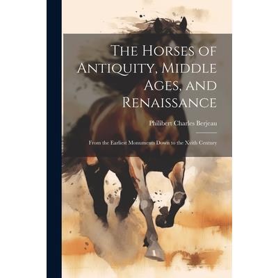 The Horses of Antiquity, Middle Ages, and Renaissance