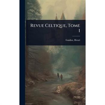 Revue Celtique, Tome I