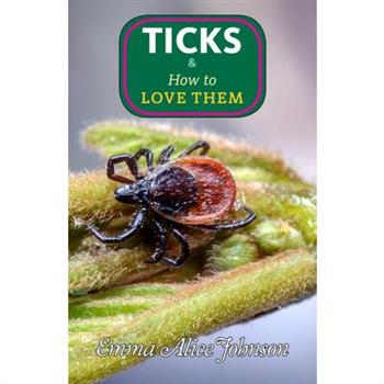 Ticks & How to Love Them