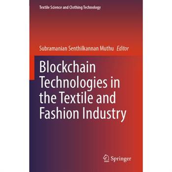 Blockchain Technologies in the Textile and Fashion Industry