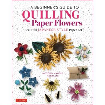 A Beginner's Guide to Quilling Paper Flowers