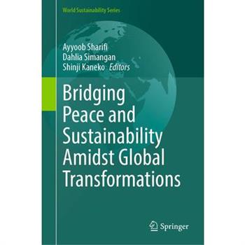 Bridging Peace and Sustainability Amidst Global Transformations