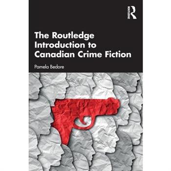 The Routledge Introduction to Canadian Crime Fiction