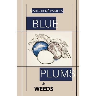 Blue Plums & Weeds