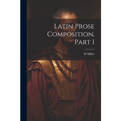 Latin Prose Composition, Part 1