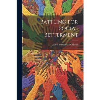 Battling for Social Betterment