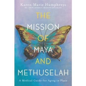 The Mission of Maya and Methuselah