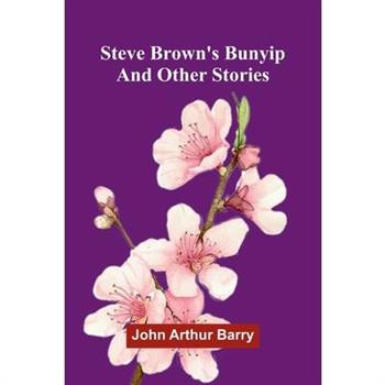 Steve Brown's Bunyip And Other Stories
