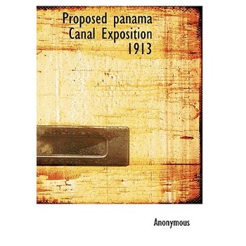 Proposed Panama Canal Exposition 1913