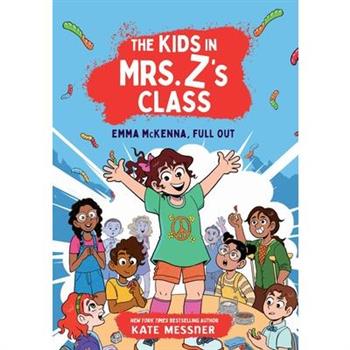 Emma McKenna, Full Out (the Kids in Mrs. Z’s Class #1)