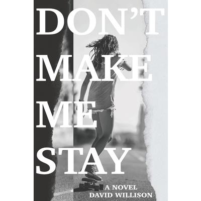 Don't Make Me Stay