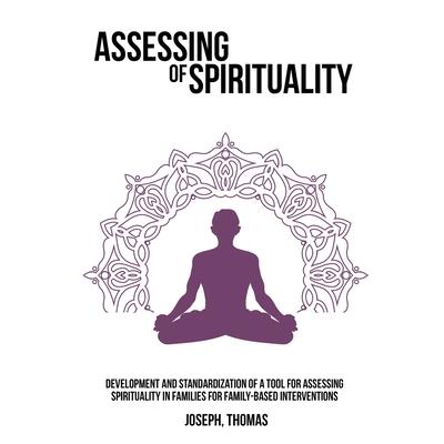 Development and standardization of a tool for assessing spirituality in families for family-based interventions