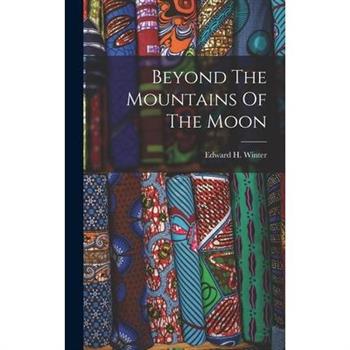 Beyond The Mountains Of The Moon