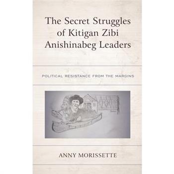 The Secret Struggles of Kitigan Zibi Anishinabeg Leaders