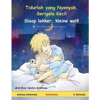 Tidurlah yang Nyenyak, Serigala Kecil - Slaap lekker, kleine wolf (bahasa Indonesia - bahasa Belanda)Buku anak-anak dengan dwibahasa