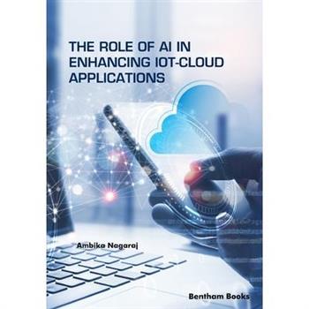 The Role of AI in Enhancing IoT-Cloud Applications