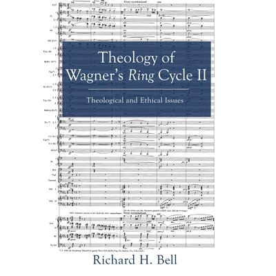 Theology of Wagner’s Ring Cycle II