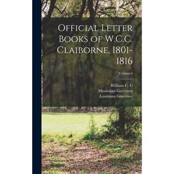 Official Letter Books of W.C.C. Claiborne, 1801-1816; Volume 6