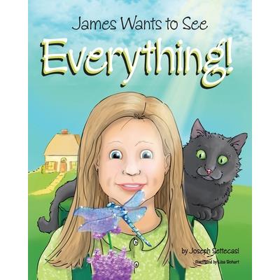 James Wants to See Everything