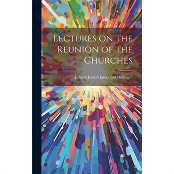 Lectures on the Reunion of the Churches