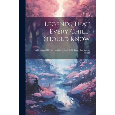 Legends That Every Child Should Know