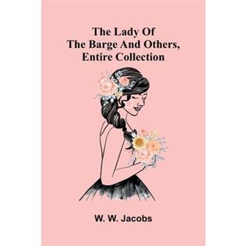 The Lady Of The Barge And Others, Entire Collection