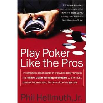 Play Poker Like the Pros: The greatest poker player in the world today reveals h