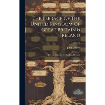 The Peerage Of The United Kingdom Of Great Britain & Ireland