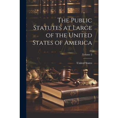 The Public Statutes at Large of the United States of America; Volume 2