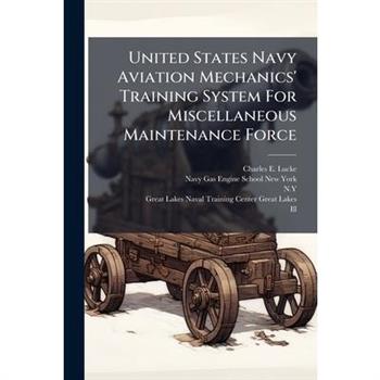 United States Navy Aviation Mechanics' Training System For Miscellaneous Maintenance Force