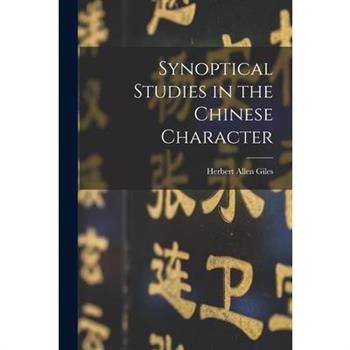 Synoptical Studies in the Chinese Character