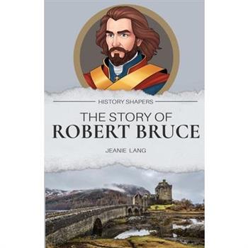 The Story of Robert Bruce