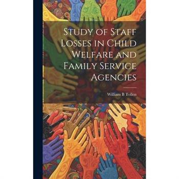 Study of Staff Losses in Child Welfare and Family Service Agencies
