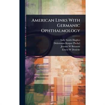 American Links With Germanic Ophthalmology