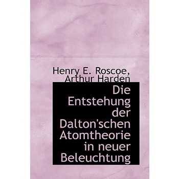 Die Entstehung Der Dalton’schen Atomtheorie in Neuer Beleuchtung