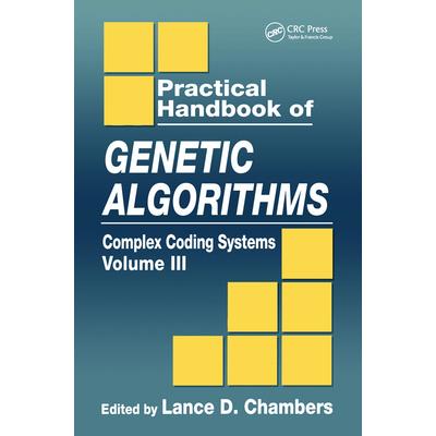 Practical Handbook of Genetic AlgorithmsComplex Coding Systems, Volume III
