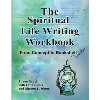The Spiritual Life Writing Workbook