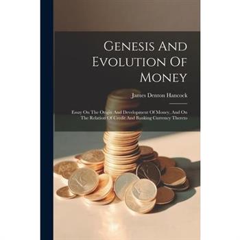Genesis And Evolution Of Money
