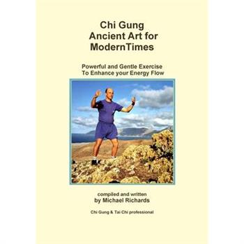 Chi Gung Ancient Art for Modern Times