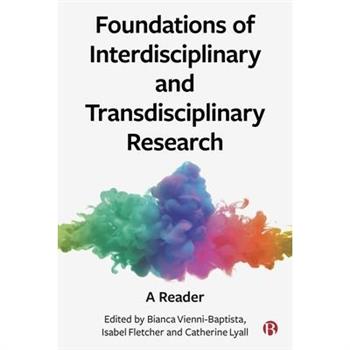 Foundations of Interdisciplinary and Transdisciplinary Research