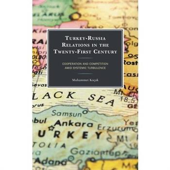 Turkey-Russia Relations in the Twenty-First Century